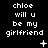 Black background with white pixelated text reading 'chloe will u be my girlfriend' repeated in a , each instance accompanied by distinct small symbols
