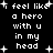 Black background with white pixelated text repeating 'i feel like a hero with u in my head' and scattered white plus signs.