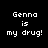 Four display 'Genna is my drug!' text with varying blue highlight positions on black background