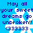 Blue background with white snowflakes and dark blue text reading "May all your sweet dreams go unbroken!! <33333" repeated in a pattern