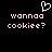 Pixelated pink text 'wanna cookie?' with a white heart outline above, on black background.