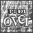 monochrome buddy icons displaying 'IT'S NOT OVER' text with varying lettering styles and background textures