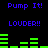 Blue text "Pump It!" and "LOUDER!!" above green audio equalizer bars on black background, with two identical horizontal sections stacked vertically.