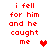 Red pixelated text reads "i fell for him and he caught me" with a heart symbol, displayed in two identical vertical on white background