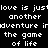 Black background with white pixelated text reading 'love is just another adventure in the game of life i still lysm tori' and 'but..' on the right side.