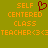 Static pixel art with orange text on olive green background, featuring 'SELF CENTERED CLASS TEACHER<3<3' and a red heart symbol.