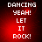 Red background with white pixelated text reading "DANCING YEAH! LET IT ROCK!" in four identical arranged in a
