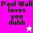 Pixelated text "Paul Wall loves you duhh" on pink and yellow backgrounds with a star icon, displayed in four