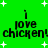 Green background with white starbursts and repeated black text reading "i love chicken! chicken!" in pixelated font.
