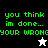 Green pixelated text reads "you think im done... YOUR WRONG" on black, gray, and white backgrounds with a small star icon below.