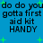 Blue background with repeated black text and green plus signs, displaying 'do do you gotta first aid kit HANDY' in pixelated font.