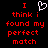 Red pixelated text on black background reads 'I think i found my perfect match' with a white heart symbol replacing the word 'love'.