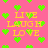 Pixelated pink background with green heart shapes and yellow text reading "LIVE LAUGH LOVE" in four repeated sections.