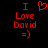 Red pixelated text and symbols on black background: 'I' above a heart, 'Love David' below, and '=)' at bottom.