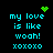 Pixelated cyan text reads 'my love is like woah! xoxoxo' with green heart and starburst symbols on black background.