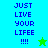 Pixelated text 'JUST LIVE YOUR LIFE!!!' on blue and green backgrounds with a star icon.