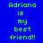 Blue background with green text reading "Adriana is my best friend!!" and red rectangular blocks changing position across frames.