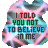 A 5x5 contact sheet of animated frames showing a cartoon character with glowing pink and blue outlines, displaying the text "I TOLD YOU NOT TO BELIEVE IN ME" in varying color schemes across sampled frames.