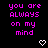 Pixelated text reads 'you are always on my mind' in bright pink letters with two white heart symbols below, all against a black background.