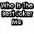 A split- image with text asking "Who Is The Best Joker Me Or Heath Ledger?" and two Joker character depictions