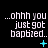 Pixelated text reads '...ohhh you just got bapbied..' with cyan symbols changing across three on black background