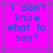 Pixelated text on a bright pink background with green and purple lines, displaying "I don't know what to say?" in blue pixelated font