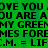 Green background with black pixelated text repeating 'LOVE YOU', 'YOU ARE A', 'MY GREEN', 'MES FORE', '.M. = LIF' in a pattern