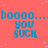 A static image with a coral background and white speckles, displaying repeated blue text "boooo...you suck" in three