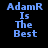 Blue pixelated text reads "AdamR Is The Best" on a black background with a gray rectangle in the bottom right corner.