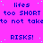 A static image with a bright pink background displaying repeated text in blue and white pixelated font, including 'lives', 'too SHORT', 'to not taketo', and 'RISKS!' arranged in a pattern