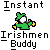 Pixel art character in green outfit with yellow accents and a green hat, positioned under text reading Instant Irishmen Buddy on gray background.