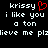 Pixelated text displays 'krissy' with a red heart symbol, 'i like you', 'a ton', and 'lieve me pldieve me plz' on a black background.