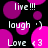 Black background with scattered magenta and pink circles; white text 'live!!!', 'laugh :)', and 'Love <3' repeated in a pattern