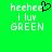 Green background with white pixelated text reading 'heeehee i luv GREEN' and a black pixelated heart symbol above the 'ee' in 'heeehee'.