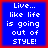Four identical blue square with white pixelated text reading "Live... like life is going out of STYLE!" arranged in a on a red background