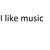Pixelated grayscale text reads 'I like music' on a white background with scattered gray pixels.
