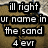 A beach scene with a heart drawn in sand, waves washing over it, and text reading "ill right ur name in the sand 4 evr".