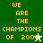 Pixelated text "WE ARE THE CHAMPIONS OF 2008" in yellow on green and white backgrounds with small star and flower icons replacing the final digits.
