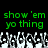 Green pixelated text 'show 'em show 'em yo thing yo thing' above a of white and gray pixelated hands with fingers raised against black background