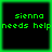 Four identical green pixelated text on black background with green border, each displaying "sienna needs help" in two lines