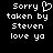 Pixelated text on black background with 'Sorry' containing a heart symbol, 'taken by Steven love yo' text, and two identical side-by-side layouts.