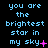 Pixelated text reads "you are the brightest star in my sky" with varying punctuation and symbols across three on a black background