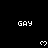 Pixelated black background with white text 'GAY' and heart symbols arranged in a pattern