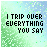 Pixelated green-blue gradient background with black text reading "I TRIP OVER EVERYTHING YOU SAY" and a small heart symbol appearing in the second of icons