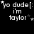 A black background displays white text 'yo dude: i'm taylor' with small stars, where the star positions shift across frames.