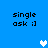 Blue background with four identical pixelated text blocks reading 'single ask ;]' and three pixelated heart icons in white and light blue.