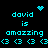 Pixelated cyan text on black background reads "david is amazzing" with repeated '3' symbols, accompanied by a heart and starburst animation.