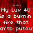Red background with white pixelated text repeating 'My Luv 4U is a burnin fire that ain'ttb putout' across multiple lines.