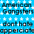 Blue background with white stars and repeated black text reading "American Gangsters" and "dont hate apperciateapperciateapperciate" in a pixelated style.