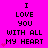 A bright pink background displays repeated text "I LOVE YOU WITH ALL MY HEART" with small red hearts appearing and disappearing in a pattern
